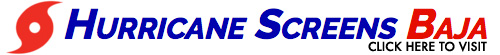 Click Here to Visit HurricaneScreensBaja.com